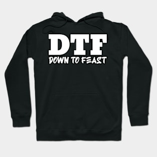 Down To Feast – Funny Thanksgiving Hoodie